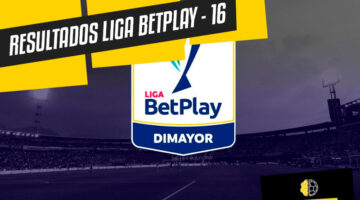 Resultados Liga BetPlay Colombia Jornada 16