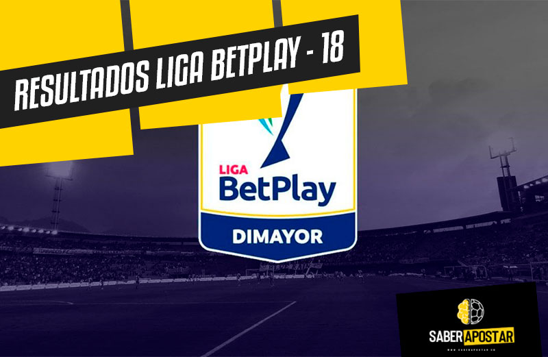 Resultados Liga BetPlay Colombia Jornada 18