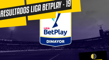 Resultados Liga BetPlay Colombia Jornada 19