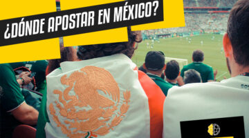 ¿Dónde apostar en México?