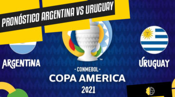 Pronóstico y análisis Argentina vs Uruguay Copa América 2021